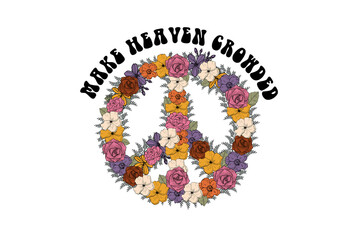  Make Heaven Crowded Peace Sign Floral Christian Art Design