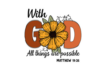 With God All Things Are Possible Bible Verse with Flower Design