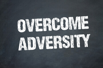Overcome Adversity	
