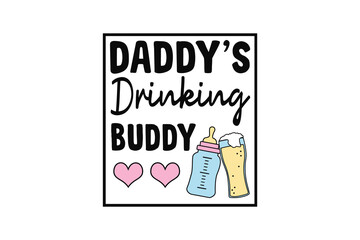 Daddy’s Drinking Buddy – Funny Matching Design for Baby and Dad