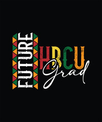 FUTURE HBCU GRAD t shirt design.