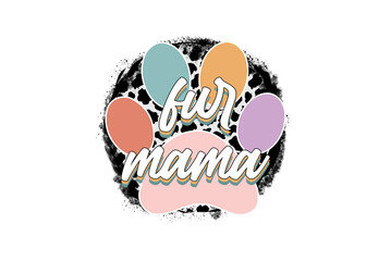  Fur Mama – Bold Paw Print Funny Dog Mom Sublimation design