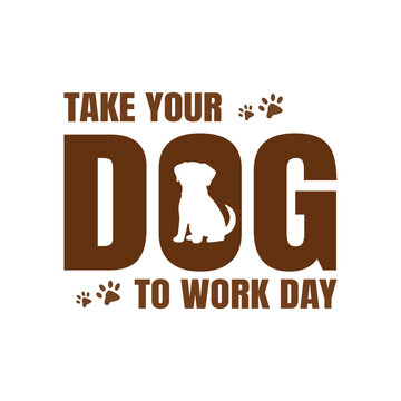 Take Your Dog to Work Day Celebration, Pet Friendly Workplace Concept