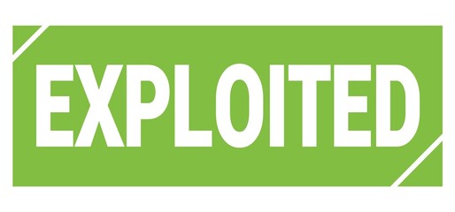 EXPLOITED text written on green stamp sign.