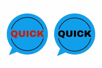 Set of stamp text QUICK, button, label, speech bubble, symbol of speech bubbles pop, verbal speech banner, poster, icon, speech button icon set