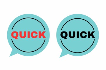 Set of stamp text QUICK, button, label, speech bubble, symbol of speech bubbles pop, verbal speech banner, poster, icon, speech button icon set