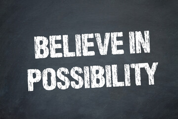Believe in Possibility	
