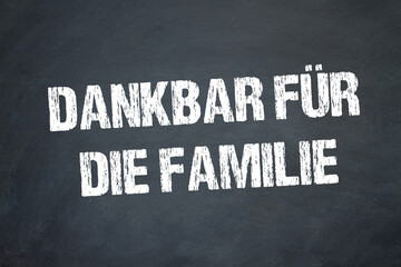 Dankbar für die Familie	
