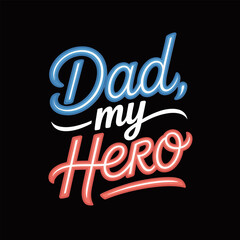 Dad my hero text with creative red blue color style showing heartfelt message of love and pride for fathers day