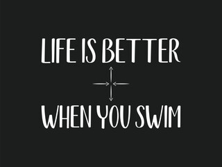 Swim lover tee life is better when you swim quote t shirt design