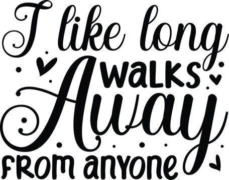 Funny introvert design long walks away anyone File