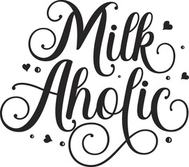 Milk aholic calligraphy design for print File