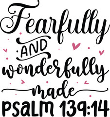 Fearfully wonderfully made psalm 139 verse design File