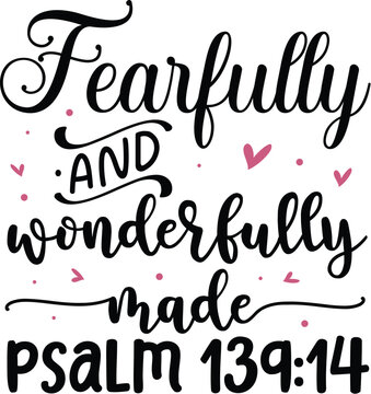 Fearfully wonderfully made psalm 139 verse design File