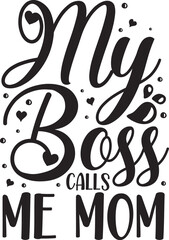 My boss calls me mom design File