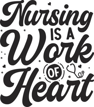 Nursing is a work of heart design File