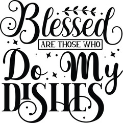 Blessed are those who do my dishes design File