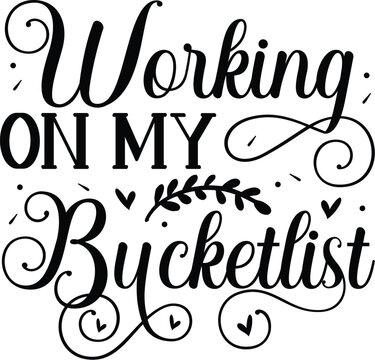 Working on my bucket list design File