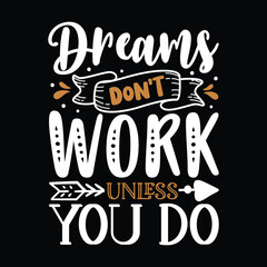 Dreams dont work motivational typography design File