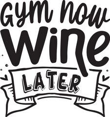 Gym now wine later vector design File