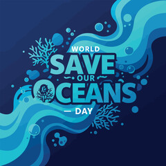 world oceans day concept illustration, World oceans day design with underwater sea, sharks, corals, sea plants, stingrays and turtles on a blue background.
