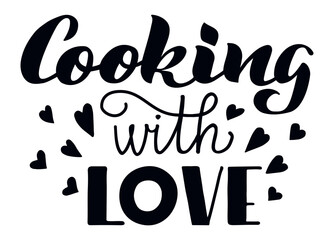 Cooking with love, motivational lettering with hearts surrounding the phrase, promoting affection and passion for cooking and culinary arts