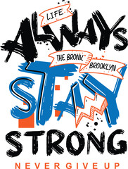 Motivational graphic design with inspirational message "Always Stay Strong"