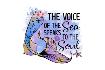 The Voice of the Sea – Inspirational Mermaid Tail Watercolor Art Sublimation Design