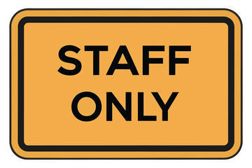 sign with a black text that reads 'STAFF ONLY' 
