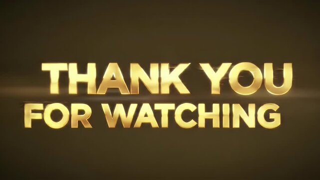 A seamless loop animation of the text &ldquo;THANK YOU FOR WATCHING&rdquo; in bold, metallic gold letters centered on a dark background.