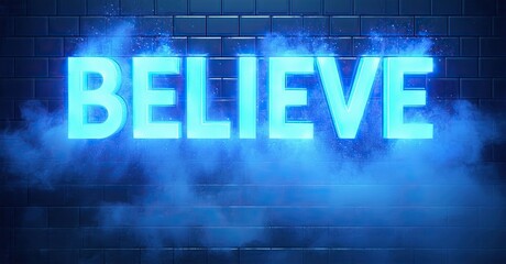 Bright blue believe text glows against dark brick wall. Smoke effect adds dramatic visual impact. Inspiring message.