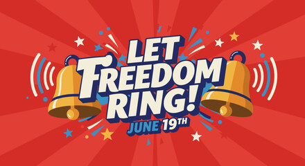 Let Freedom Ring Celebration Design for June 19th Events with Festive Elements