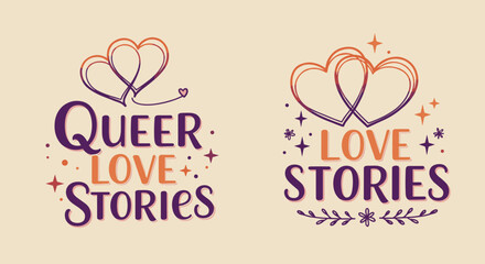 Queer Love Stories and Love Stories lettering designs with intertwined hearts. LGBTQ pride, romantic narrative, and decorative typography illustrations.