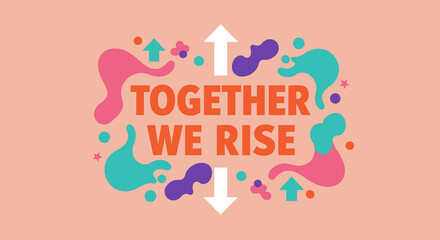 TOGETHER WE RISE