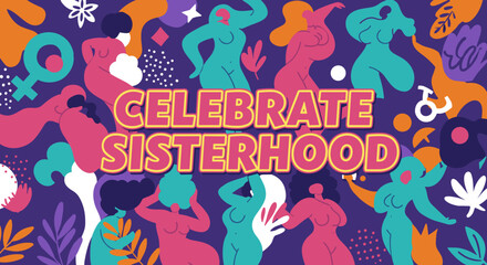 Celebrate Sisterhood - Female Empowerment Art for Community and Unity