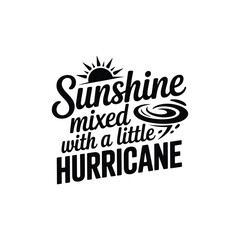 Sunshine Mixed with a Little Hurricane SVG - Fun and Bold Summer Quote for Shirts and Gifts