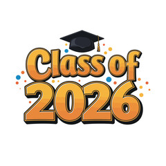 Class of 2026 - Typography. black text isolated white background. Vector illustration of a graduating class of 2026. graphics elements for t-shirts, and the idea for the sign