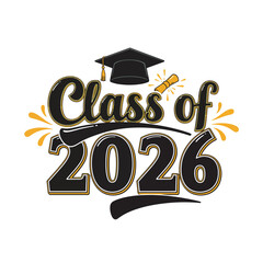 Class of 2026 - Typography. black text isolated white background. Vector illustration of a graduating class of 2026. graphics elements for t-shirts, and the idea for the sign