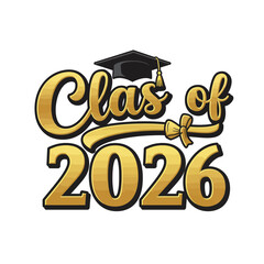 Class of 2026 - Typography. black text isolated white background. Vector illustration of a graduating class of 2026. graphics elements for t-shirts, and the idea for the sign