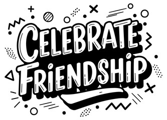 Celebrate Friendship graphic design with diverse demographics in a modern. stylized setting. Bold typography with dynamic graphic elements against a plain background.