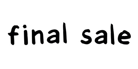 Final sale lettering Handwritten word Modern brush calligraphy Template for marketing ad, print, web, banner, poster, flyer Ink illustration