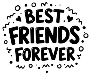 Fototapeta premium Best friends forever graphic design with a circular layout. whimsical font. and decorative elements. A simple. yet bold design for a fun. sentimental image.