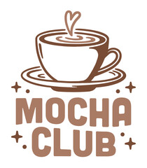 Mocha coffee club latte lovers warm chocolate drink retro groovy aesthetic girls shirt design logo. Girly vintage cute cup heart art fall winter season printable drawing badge sticker clipart png.