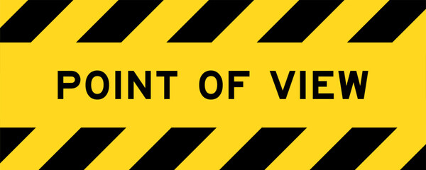 Yellow and black color with line striped label banner with word point of view
