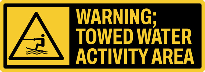 warning safety signs v3 uppercase text_warning ; towed water activity area. landscape size 1/2 a4,a3,a2,a1	 
