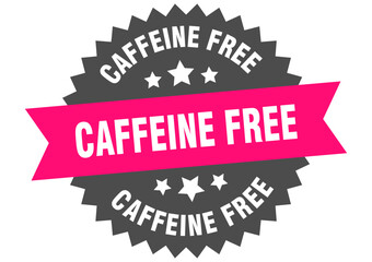 caffeine free. caffeine free round pink label isolated on transparent background