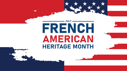 July is French American Heritage Month. Holiday concept. banner, placard, card, and poster design template background.