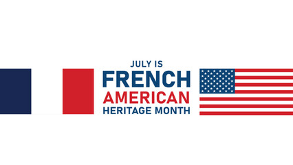 July is French American Heritage Month. Holiday concept. banner, placard, card, and poster design template background.
