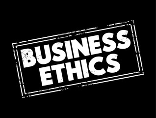Business Ethics - examines ethical principles and moral or ethical problems that can arise in a business environment, text concept stamp