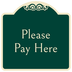 Retail store sign please pay here